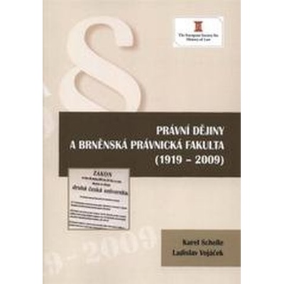 Právní dějiny a brněnská právnická fakulta 1919-2009 - Sch...