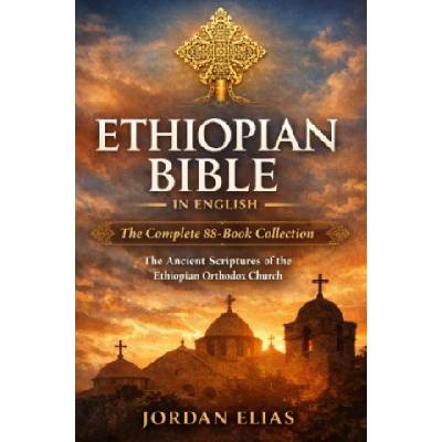 Ethiopian Bible in English: The Complete 88-Book Collection | Jordan Elias