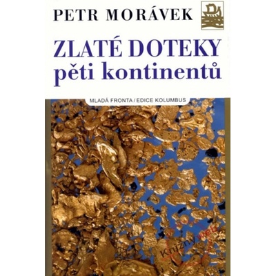 Zlaté doteky pěti kontinentů - Petr Morávek