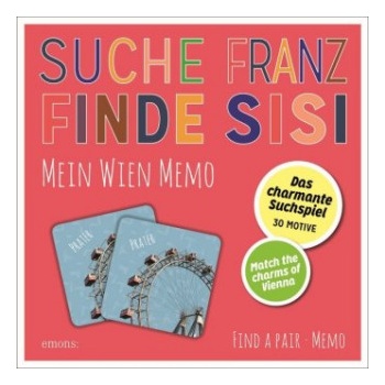 Emons Verlag Suche Franz - Finde Sisi. Mein Wien Memo