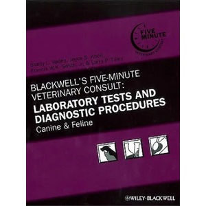 Blackwell's Five-Minute Veterinary Consult - Laboratory Tests and Diagnostic Procedures - Canine and Feline | Vaden, Knoll, Smith Jr (2009)