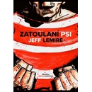 Toulaví psi - Jeff Lemire