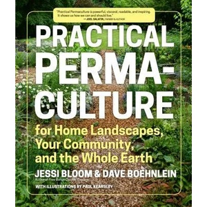 Practical Permaculture for Home Landscapes, Your Community and the Whole Earth | Jessi Bloom, Dave Boehnlein (2015)