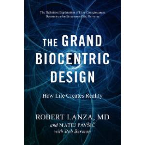 Grand Biocentric Design | Matej Pavsic, Bob Berman (ISBN: 9781950665402)
