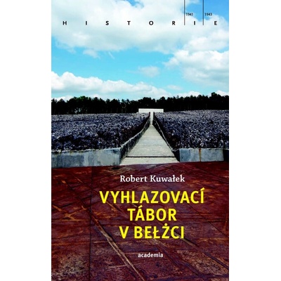 Vyhlazovací tábor v Belžci - Robert Kuwalek
