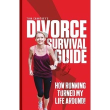 Tina Chantrey's Divorce Survival Guide - How Running Turned My Life Around Chantrey Tina Tina ChantreyPaperback