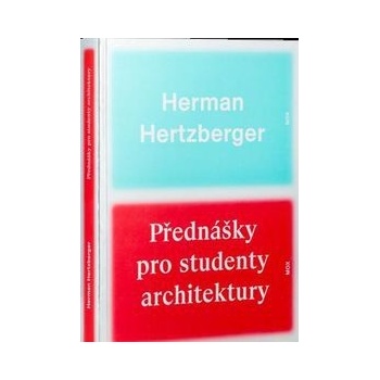 Přednášky pro studenty architektury - Herman Hertzberger