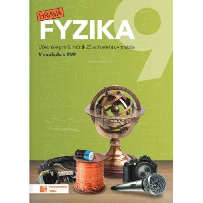 Hravá fyzika 9 - učebnice nová řada RVP