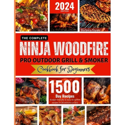 The Complete Ninja Woodfire Pro Outdoor Grill and Smoker Cookbook for Beginners