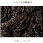 Lubomyr Melnyk - Rivers And Streams (LP) (4050486110898)