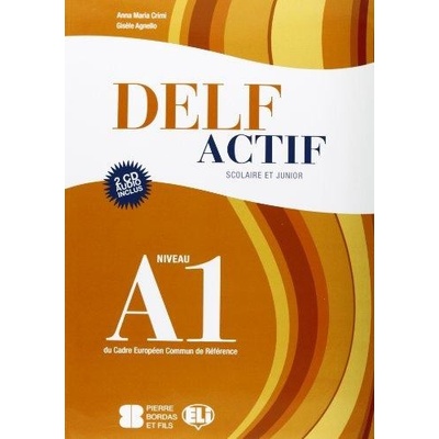 DELF Actif A1 Scolaire et Junior Book + 2 Audio CDs