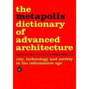 Metapolis Dictionary of Advanced Architecture