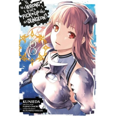 Is It Wrong to Try to Pick Up Girls in a Dungeon?, Vol. 8 (manga) - Omori Fujino, Suzuhito Yasuda, Andrew Gaippe, Kunieda Kunieda