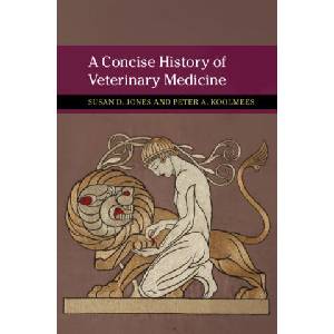 Concise History of Veterinary Medicine | Susan D. Jones, Peter A. Koolmees (ISBN: 9781108430708)