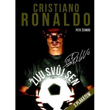 Kniha Cristiano Ronaldo - Žiju svůj sen s plakátem