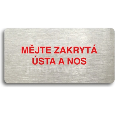 ACCEPT Piktogram MĚJTE ZAKRYTÁ ÚSTA A NOS - stříbrná tabulka - barevný tisk bez rámečku