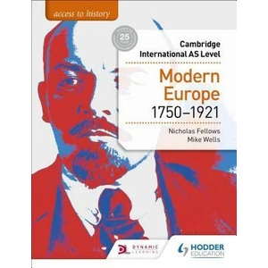 Access to History for Cambridge International AS Level: Modern Europe 1750-1921 | Nicholas Fellows, Mike Wells (ISBN: 9781510448698)
