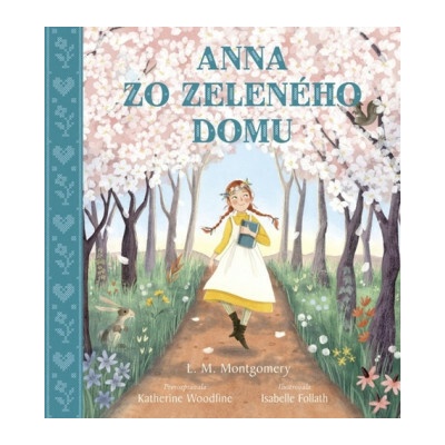 Anna zo Zeleného domu - Lucy Maud Montgomery, Isabelle Follath (ilustrátor)