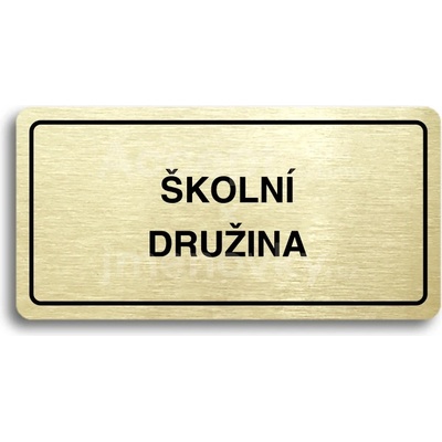 ACCEPT Piktogram ŠKOLNÍ DRUŽINA - zlatá tabulka - černý tisk