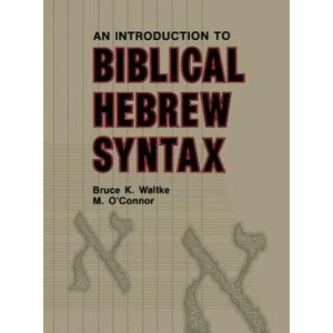 Introduction to Biblical Hebrew Syntax | Bruce K. Waltke, Michael Patrick O'Connor (ISBN: 9780931464317)