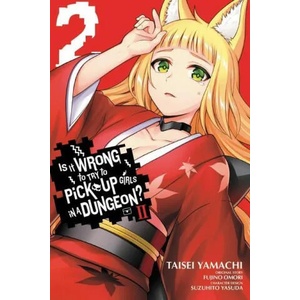 Is It Wrong to Try to Pick Up Girls in a Dungeon? II, Vol. 2 (ISBN: 9781975342067)