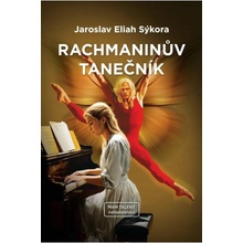 Rachmaninův tanečník - Jaroslav Eliah Sýkora