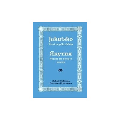 Jakutsko – život na póle chladu