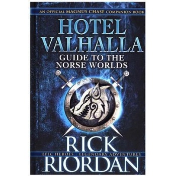 Hotel Valhalla Guide to the Norse Worlds: You- Rick Riordan