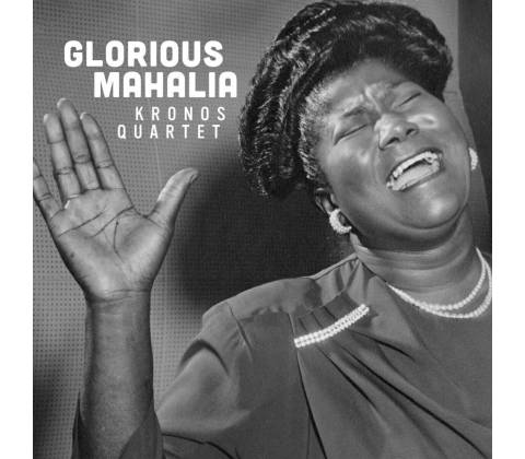 Kronos Quartet - Glorious Mahalia LP