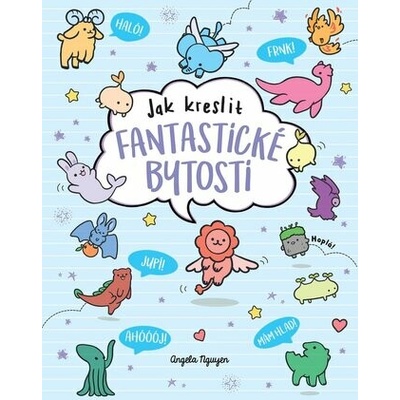 Kawaii - Jak kreslit fantastické bytosti - Angela Nguyen