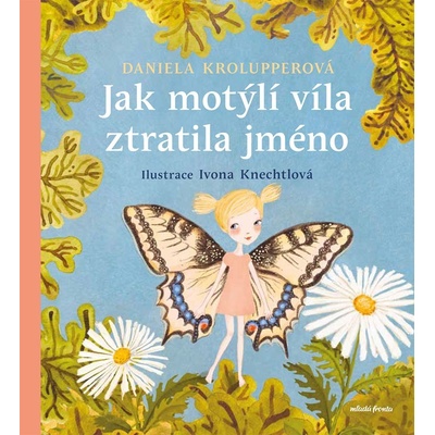 Jak motýlí víla ztratila jméno - Daniela Krolupperová