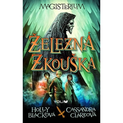 Magisterium: Železná zkouška - Cassandra Clareová, Holly Blacková