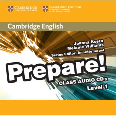 Cambridge English Prepare! Level 1 Class Audio CDs 2 - Joanna Kosta, Melanie Williams, Edited in consultation with Annette Capel