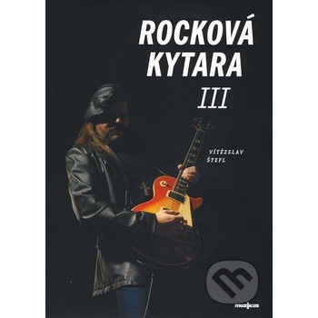 Rocková kytara III + CD - Štefl Vítězslav