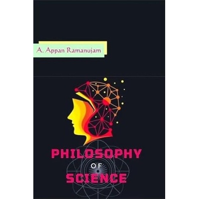 Philosophy of Science - Appan A. Ramanujam