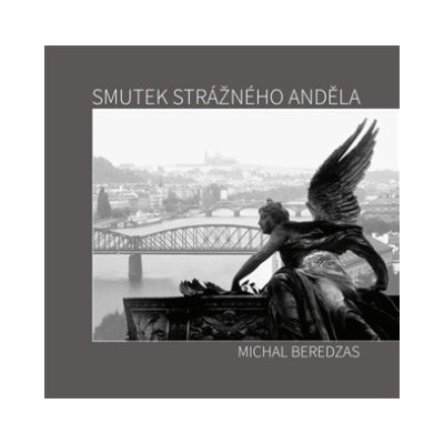 Smutek strážného anděla - Michal Beredzas