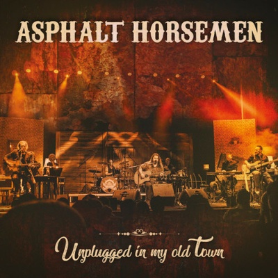 Asphalt Horsemen - Unplugged In My Old Town 2 CD