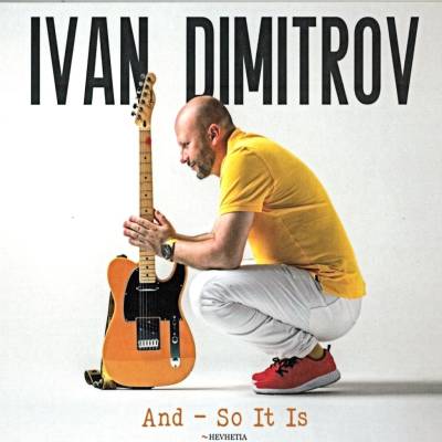 Ivan Dimitrov: And So It Is - Ivan Dimitrov