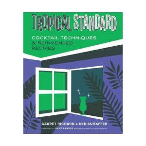 Tropical Standard | Ben Schaffer, Dave Arnold (ISBN: 9781682687154)