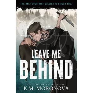 Leave Me Behind (Standard Edition) | MORONOVA K M (ISBN: 9781464260117)
