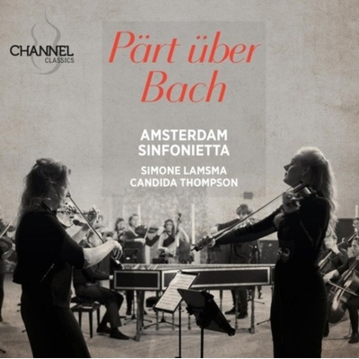 CHANNEL CLASSICS AMSTERDAM SINFONIETTA SIMONE LAMSMA CANDIDA THOMPSON - Part Uber Bach CD