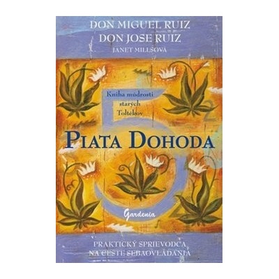 Piata dohoda - Don Miguel Ruiz, Janet Millsová, Don Jose Ruiz