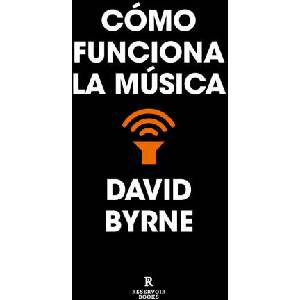 COMO FUNCIONA LA MUSICA | BYRNE, DAVID (2021)