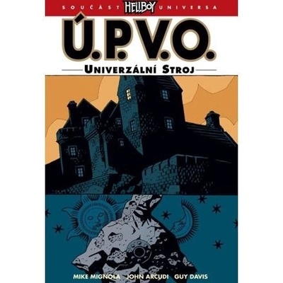 Ú.P.V.O. 6 - Univerzální stroj - Mignola Mike, Arcudi John