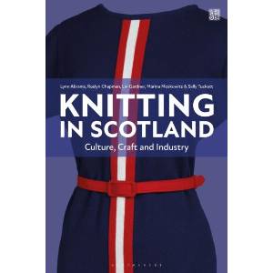 Knitting in Scotland | Sally Tuckett, Marina Moskowitz, Roslyn Chapman, Lin Gardner (ISBN: 9781350361713)