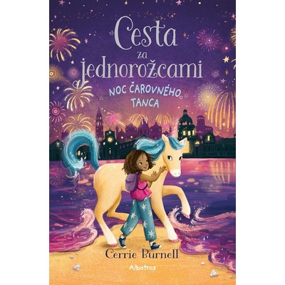 Cesta za jednorožcami Noc čarovného tanca - Cerrie Burnell
