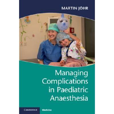 Managing Complications in Paediatric Anaesthesia | JOHR MARTIN
