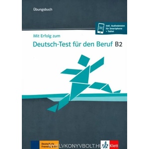 Mit Erfolg zum Deutsch-Test für den Beruf B2. Übungsbuch + online | Regine Grosser, Margret Rodi (ISBN: 9783126768313)