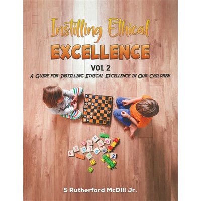 Instilling Ethical Excellence Vol 2 - S Rutherford McDill Jr.
