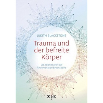 Trauma und der befreite Körper | Judith Blackstone